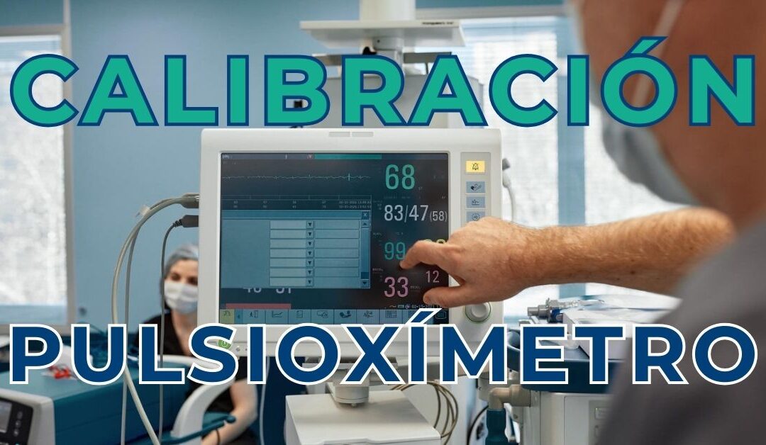 Calibración oxímetro de pulso: guía esencial 2026 y checklist clínico