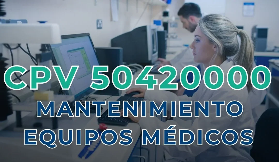 CPV 50420000: mantenimiento equipos médicos (guía esencial 2026)