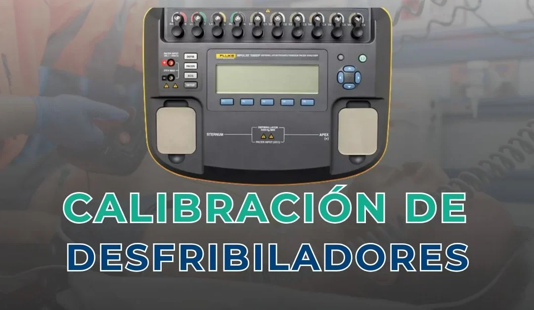 Calibración de desfibriladores (DEA/DESA): guía esencial 2026